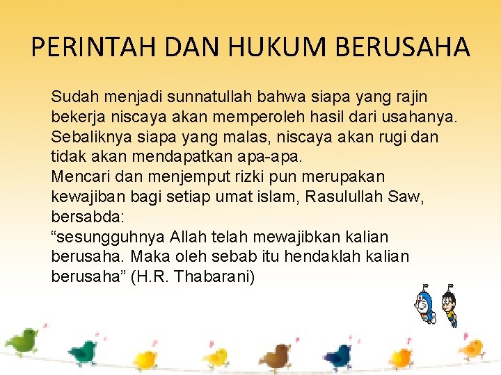 PERINTAH DAN HUKUM BERUSAHA Sudah menjadi sunnatullah bahwa siapa yang rajin bekerja niscaya akan