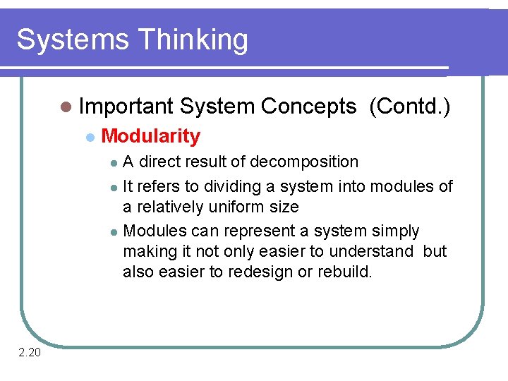 Systems Thinking l Important l System Concepts (Contd. ) Modularity A direct result of