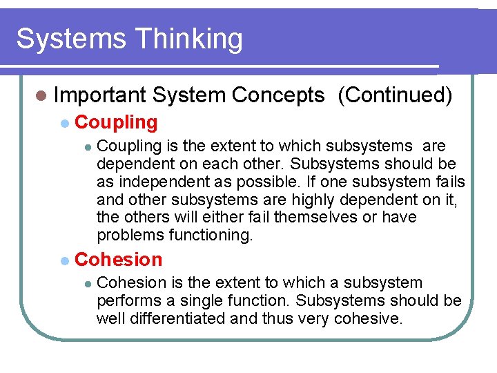 Systems Thinking l Important l Coupling l l System Concepts (Continued) Coupling is the