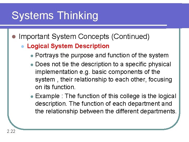 Systems Thinking l Important System Concepts (Continued) l 2. 22 Logical System Description l
