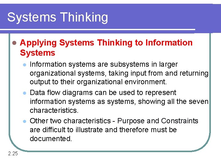 Systems Thinking l Applying Systems Thinking to Information Systems l l l 2. 25