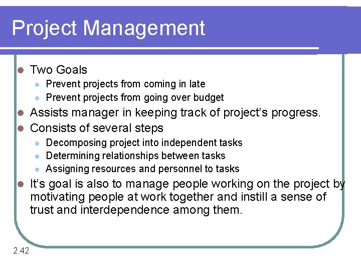 Project Management l Two Goals l l Prevent projects from coming in late Prevent