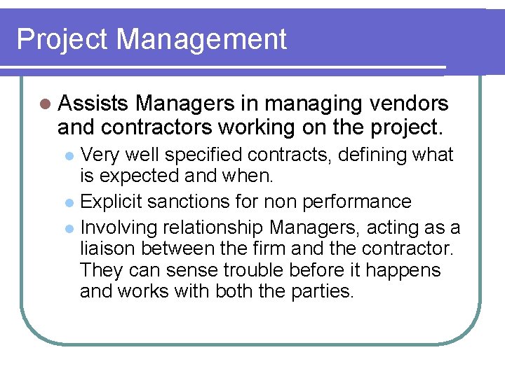 Project Management l Assists Managers in managing vendors and contractors working on the project.