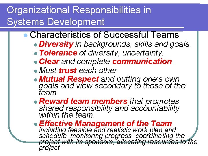 Organizational Responsibilities in Systems Development l Characteristics l Diversity of Successful Teams in backgrounds,