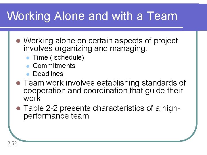 Working Alone and with a Team l Working alone on certain aspects of project