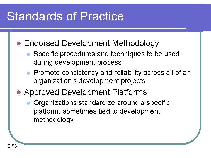 Standards of Practice l Endorsed Development Methodology l l l Approved Development Platforms l