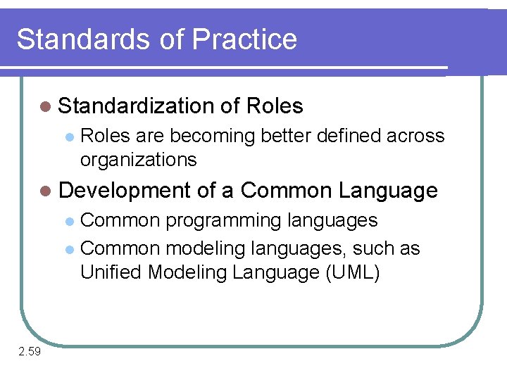 Standards of Practice l Standardization l of Roles are becoming better defined across organizations