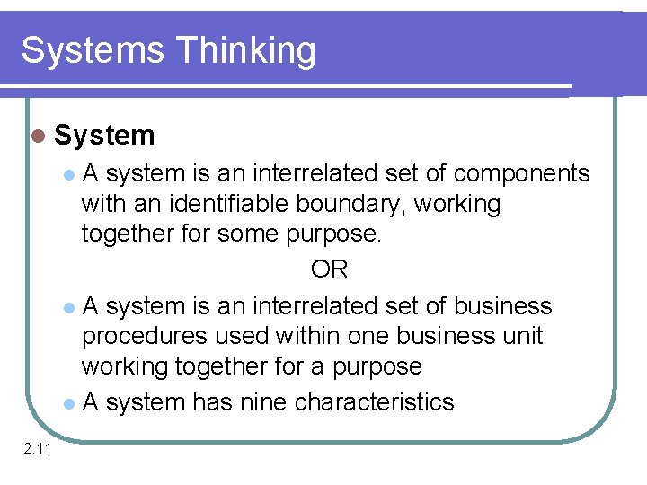 Systems Thinking l System A system is an interrelated set of components with an