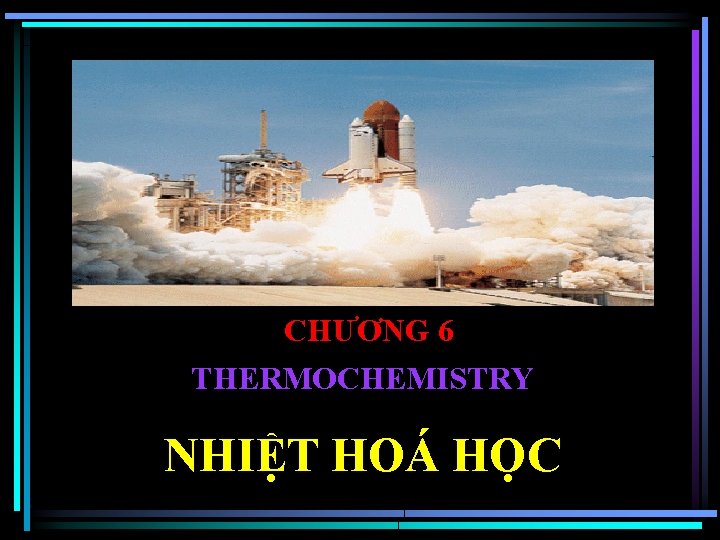 CHƯƠNG 6 THERMOCHEMISTRY NHIỆT HOÁ HỌC 