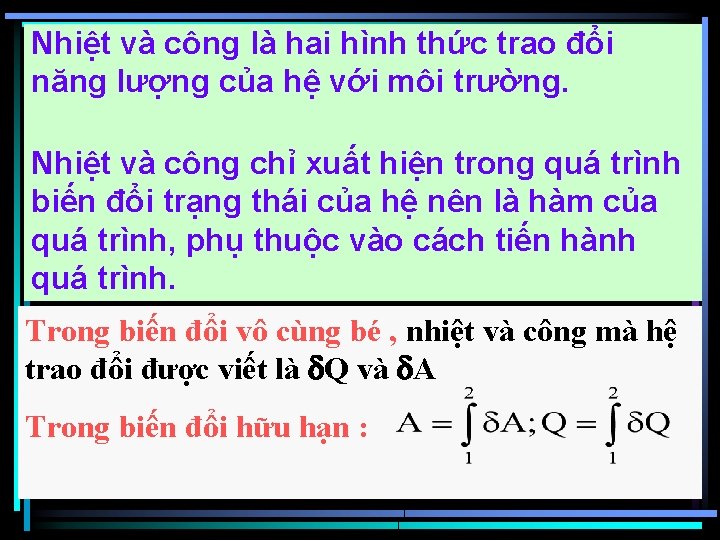 Nhiệt và công là hai hình thức trao đổi năng lượng của hệ với