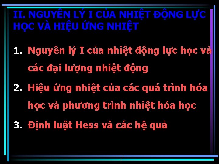 II. NGUYÊN LÝ I CỦA NHIỆT ĐỘNG LỰC HỌC VÀ HIỆU ỨNG NHIỆT 1.