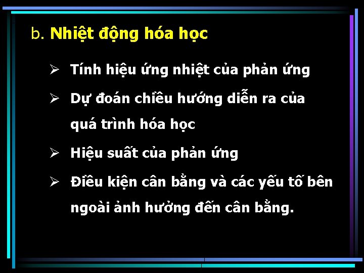 b. Nhiệt động hóa học Ø Tính hiệu ứng nhiệt của phản ứng Ø