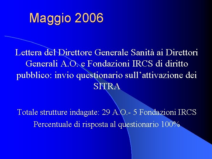 Maggio 2006 Lettera del Direttore Generale Sanità ai Direttori Generali A. O. e Fondazioni