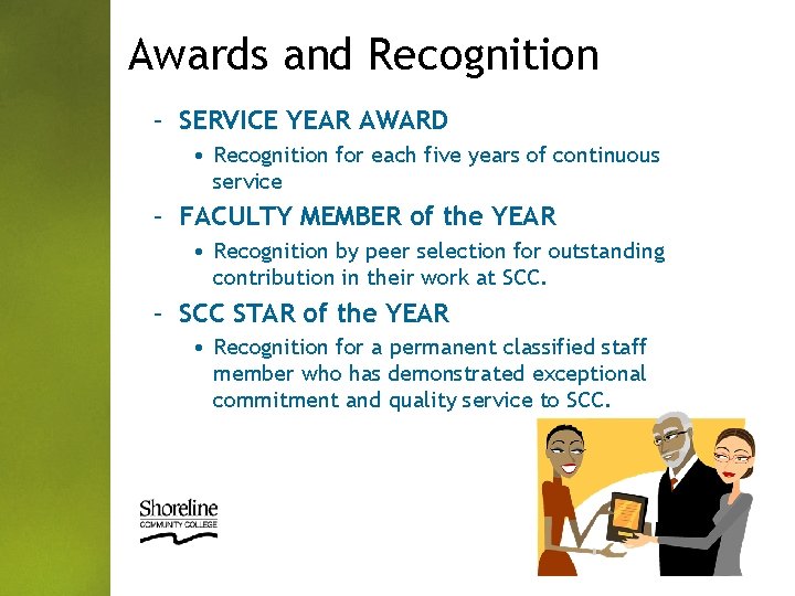 Awards and Recognition – SERVICE YEAR AWARD • Recognition for each five years of