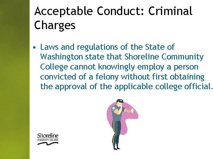 Acceptable Conduct: Criminal Charges • Laws and regulations of the State of Washington state