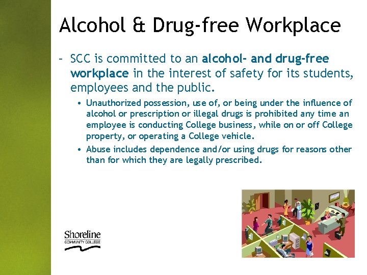 Alcohol & Drug-free Workplace – SCC is committed to an alcohol- and drug-free workplace