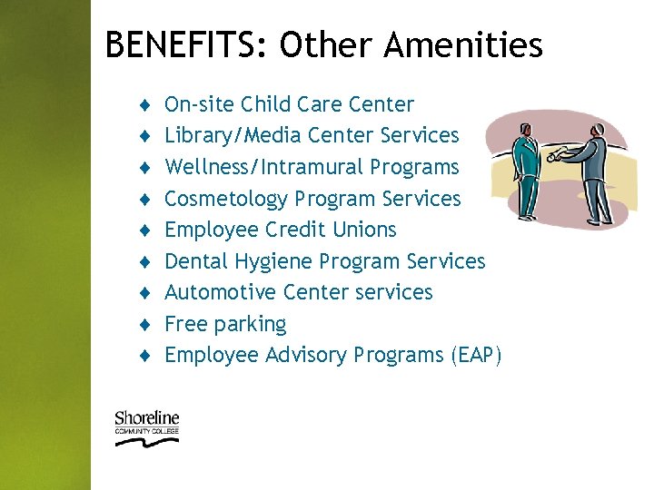 BENEFITS: Other Amenities ¨ ¨ ¨ ¨ ¨ On-site Child Care Center Library/Media Center