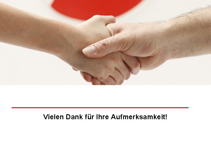 Vielen Dank für Ihre Aufmerksamkeit! 