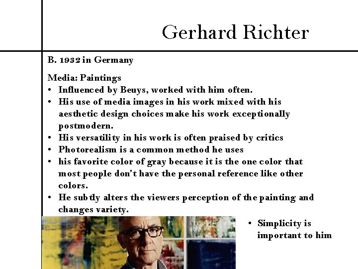 Gerhard Richter B. 1932 in Germany Media: Paintings • Influenced by Beuys, worked with