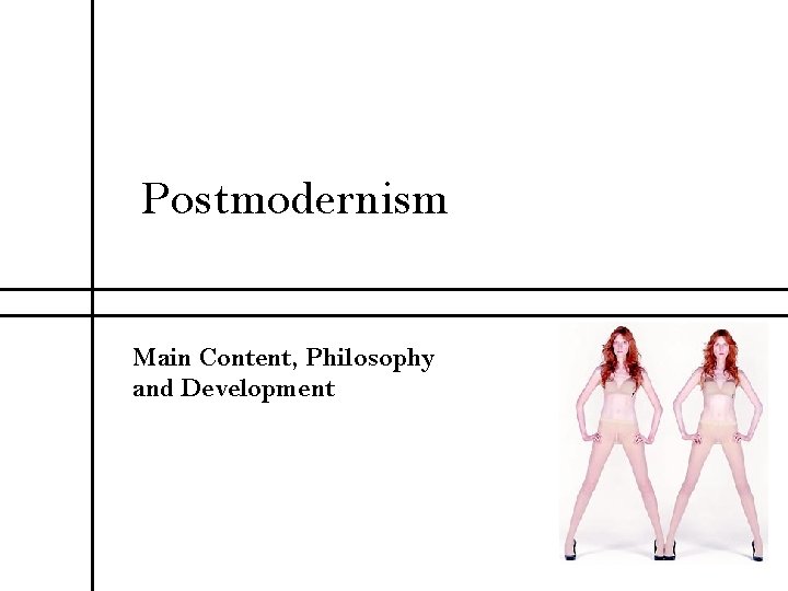 Postmodernism Main Content, Philosophy and Development 
