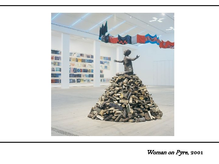 Woman on Pyre, 2001 