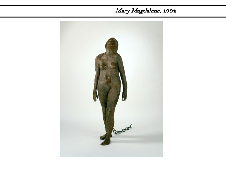 Mary Magdalene, 1994 