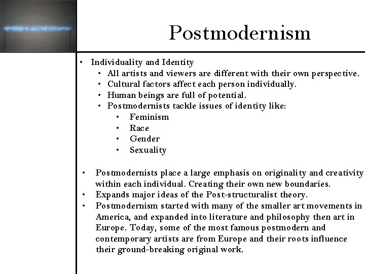 Postmodernism • Individuality and Identity • All artists and viewers are different with their