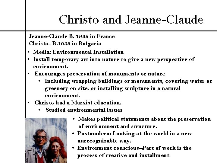 Christo and Jeanne-Claude B. 1935 in France Christo- B. 1935 in Bulgaria • Media: