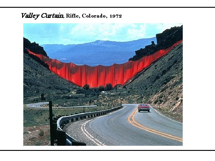 Valley Curtain, Rifle, Colorado, 1972 . 