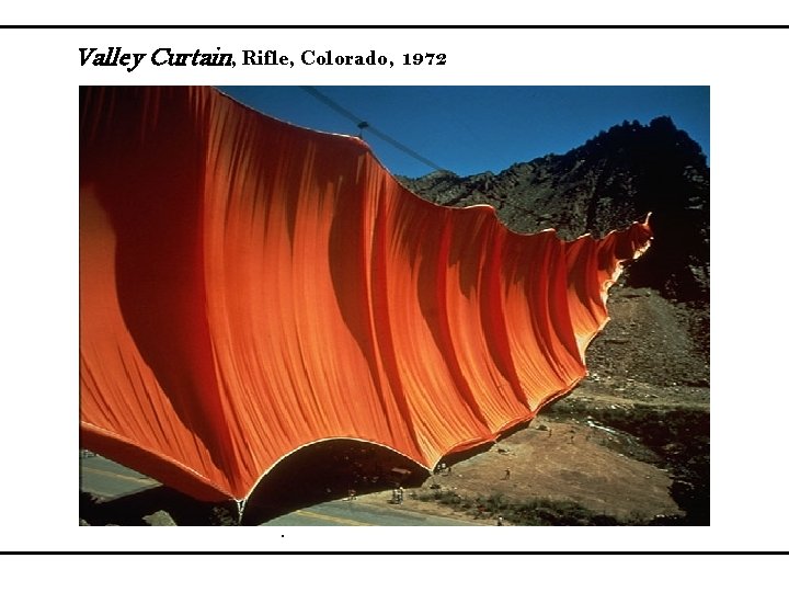 Valley Curtain, Rifle, Colorado, 1972 . 