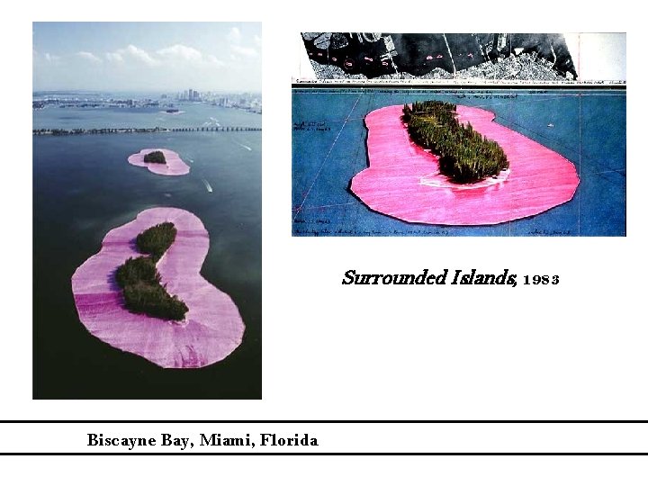 Surrounded Islands, 1983 Biscayne Bay, Miami, Florida 