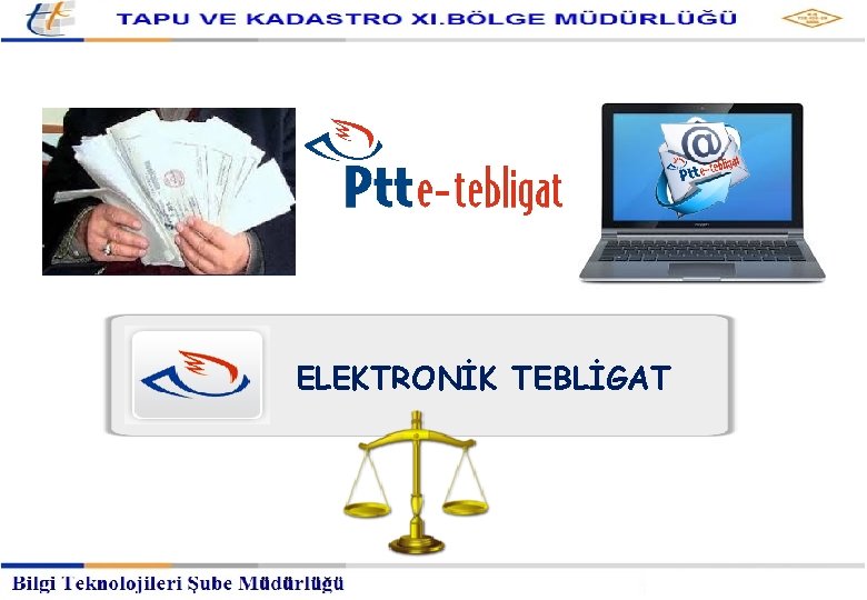 Kayıtlı Elektronik Posta Hizmetleri Müdürlüğü ELEKTRONİK TEBLİGAT 