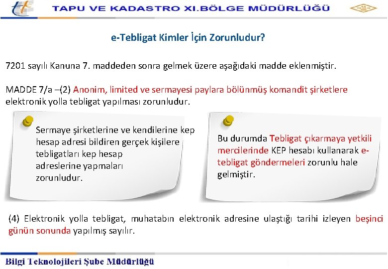 Kayıtlı Elektronik Posta Hizmetleri Müdürlüğü e-Tebligat Kimler İçin Zorunludur? 7201 sayılı Kanuna 7. maddeden