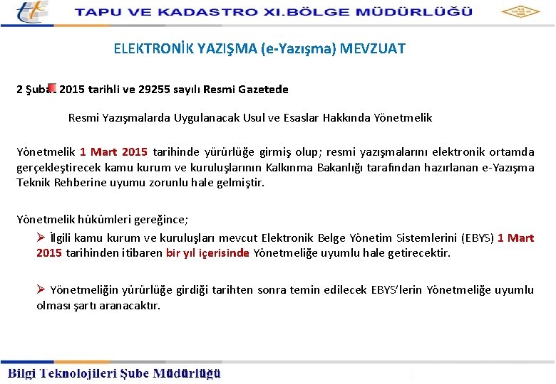 ELEKTRONİK YAZIŞMA (e-Yazışma) MEVZUAT 2 Şubat 2015 tarihli ve 29255 sayılı Resmi Gazetede Resmi