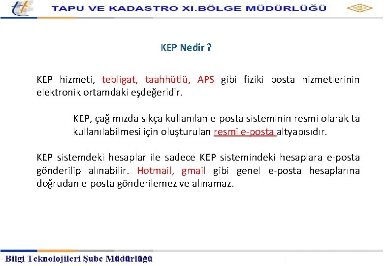 Kayıtlı Elektronik Posta Hizmetleri Müdürlüğü KEP Nedir ? KEP hizmeti, tebligat, taahhütlü, APS gibi