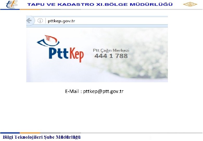 S. S. S E-Mail : pttkep@ptt. gov. tr 