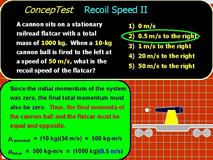 Concep. Test Recoil Speed II A cannon sits on a stationary 1) 0 m/s