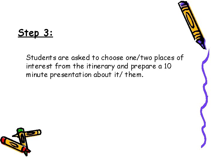 Step 3: Students are asked to choose one/two places of interest from the itinerary