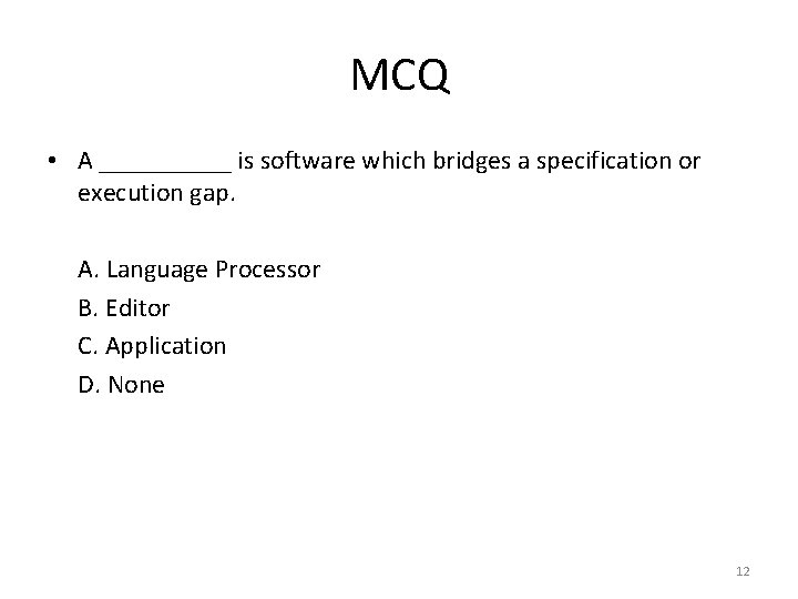 MCQ • A _____ is software which bridges a specification or execution gap. A.