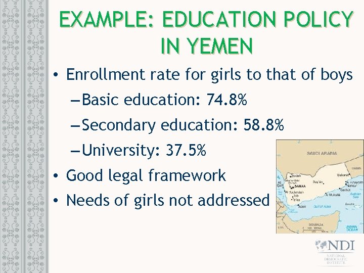 EXAMPLE: EDUCATION POLICY IN YEMEN • Enrollment rate for girls to that of boys