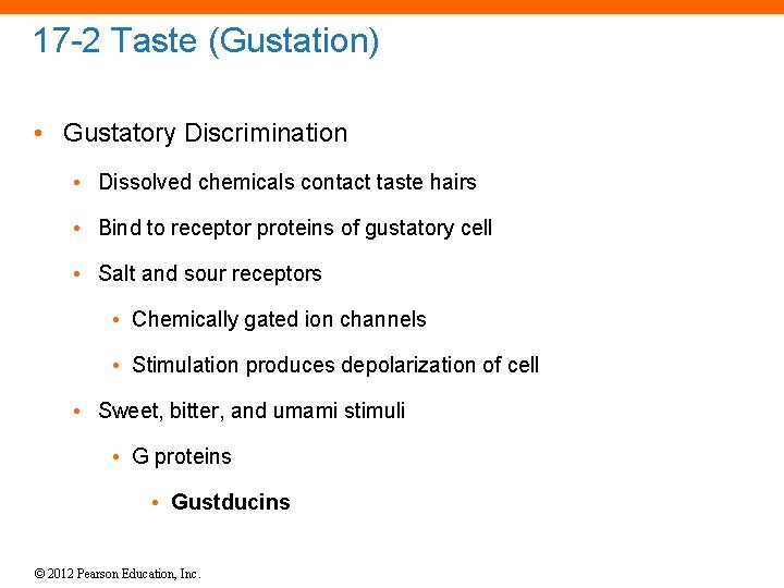 17 -2 Taste (Gustation) • Gustatory Discrimination • Dissolved chemicals contact taste hairs •