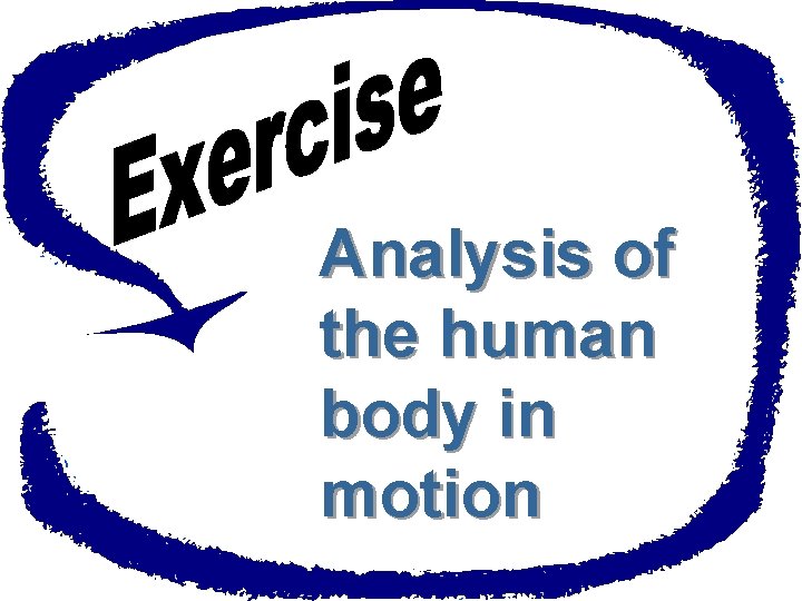 Analysis of the human body in motion 