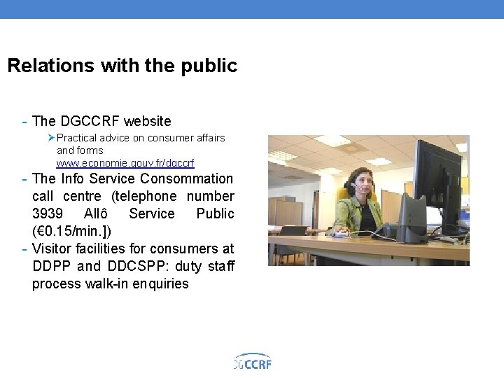 Relations with the public The DGCCRF website Ø Practical advice on consumer affairs and