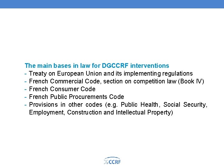 The main bases in law for DGCCRF interventions Treaty on European Union and its