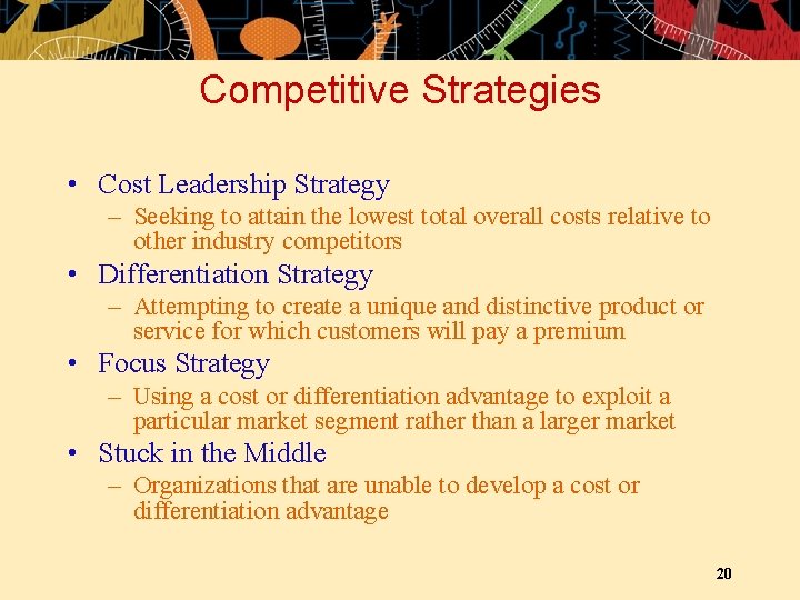 Competitive Strategies • Cost Leadership Strategy – Seeking to attain the lowest total overall