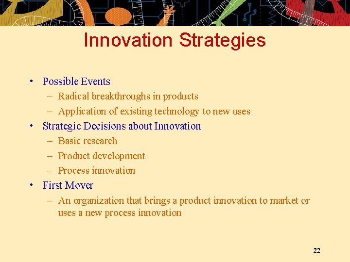 Innovation Strategies • Possible Events – Radical breakthroughs in products – Application of existing