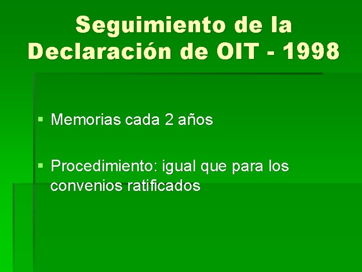 Seguimiento de la Declaración de OIT - 1998 § Memorias cada 2 años §
