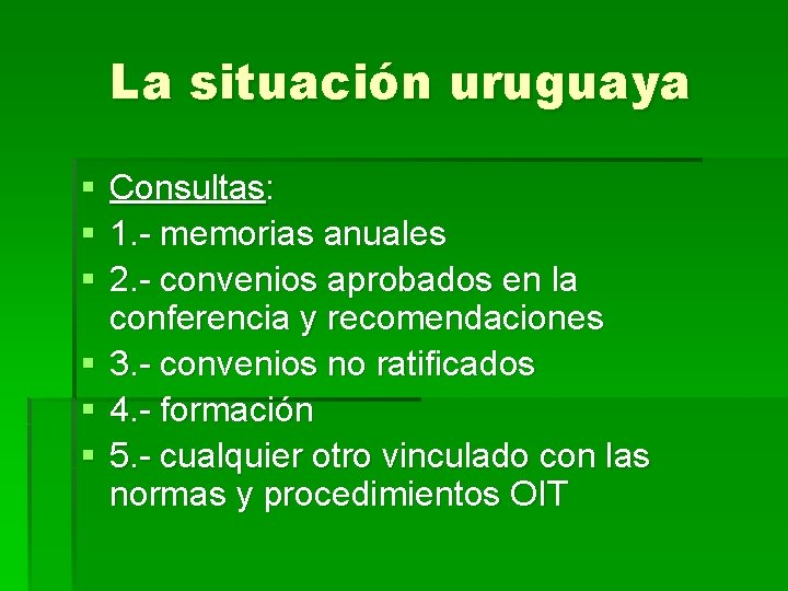 La situación uruguaya § § § Consultas: 1. - memorias anuales 2. - convenios