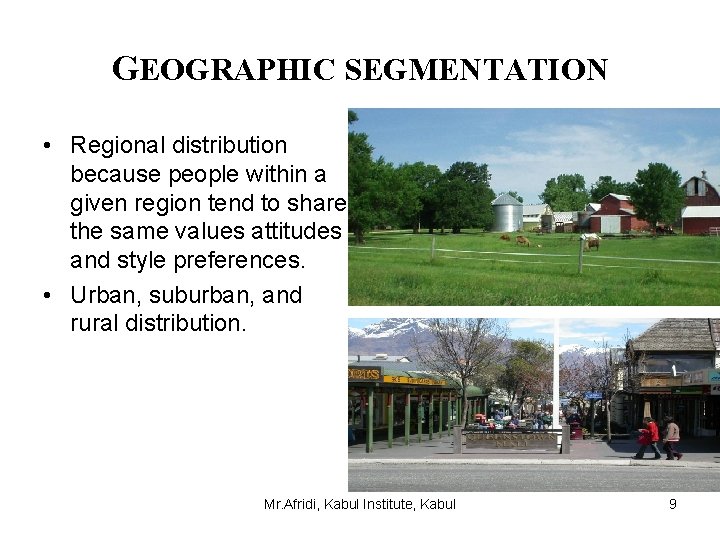 GEOGRAPHIC SEGMENTATION • Regional distribution because people within a given region tend to share