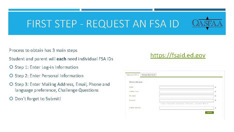 FIRST STEP - REQUEST AN FSA ID Process to obtain has 3 main steps